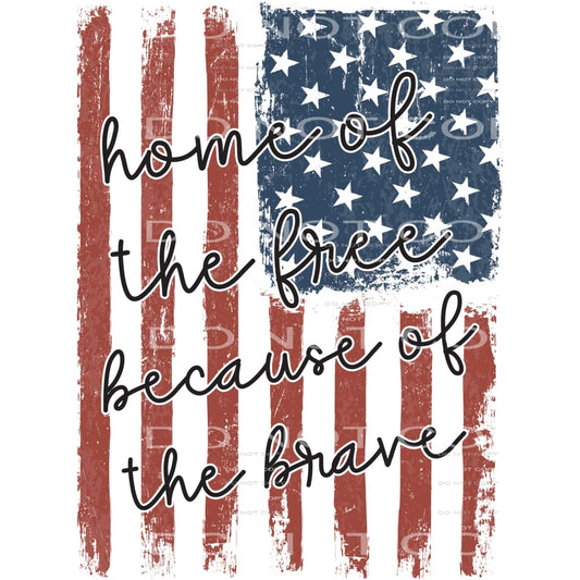 home of the free because of the brave #6189 Sublimation 