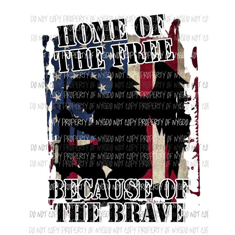 Home Of The Free Because Of The Brave Sublimation transfers Heat Transfer