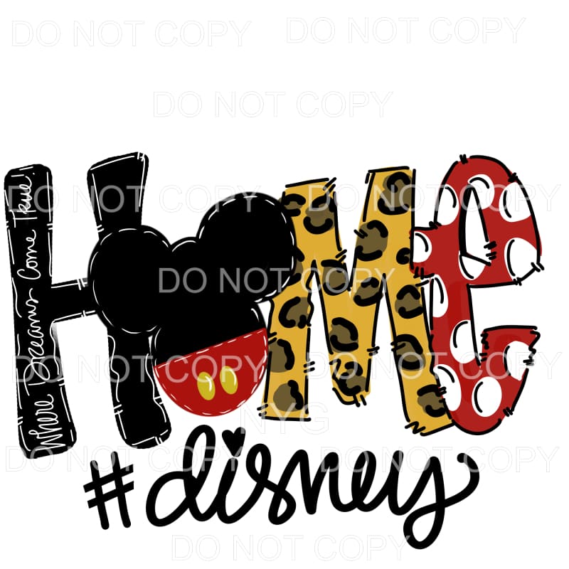 Home Where Dreams Come True Disney Mickey Sublimation 
