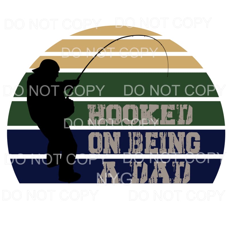 Hooked On Being A Dad Fishing Silhouette Sublimation 