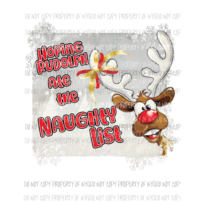 Hoping Rudolph ate the naughty list Sublimation transfers Heat Transfer