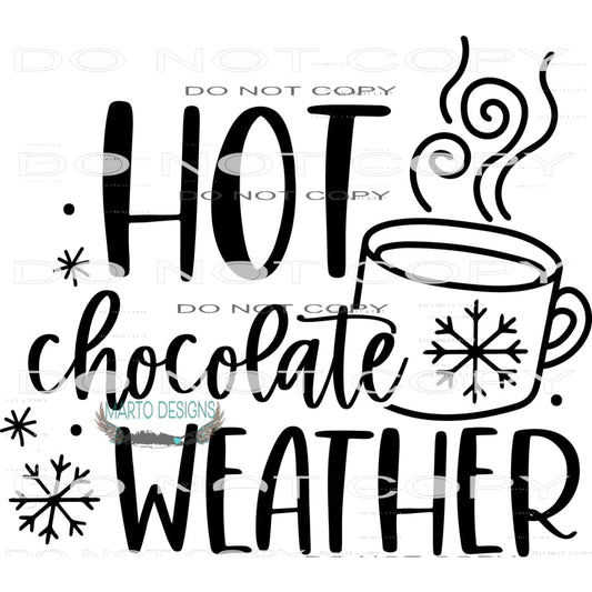Hot Chocolate Weather #7927 Sublimation transfers - Heat