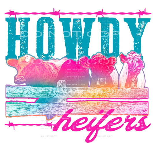 Howdy Heifers #5745 Sublimation transfers - Heat Transfer