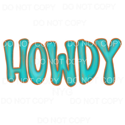 Howdy Turquoise Sublimation transfers - Heat Transfer