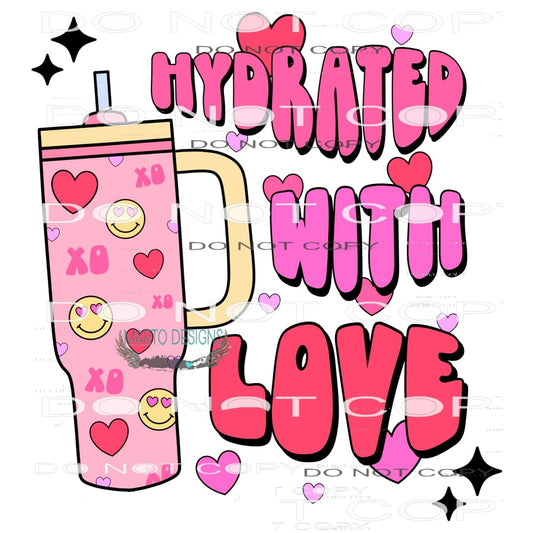 Hydrated With Love #9508 Sublimation transfers - Heat