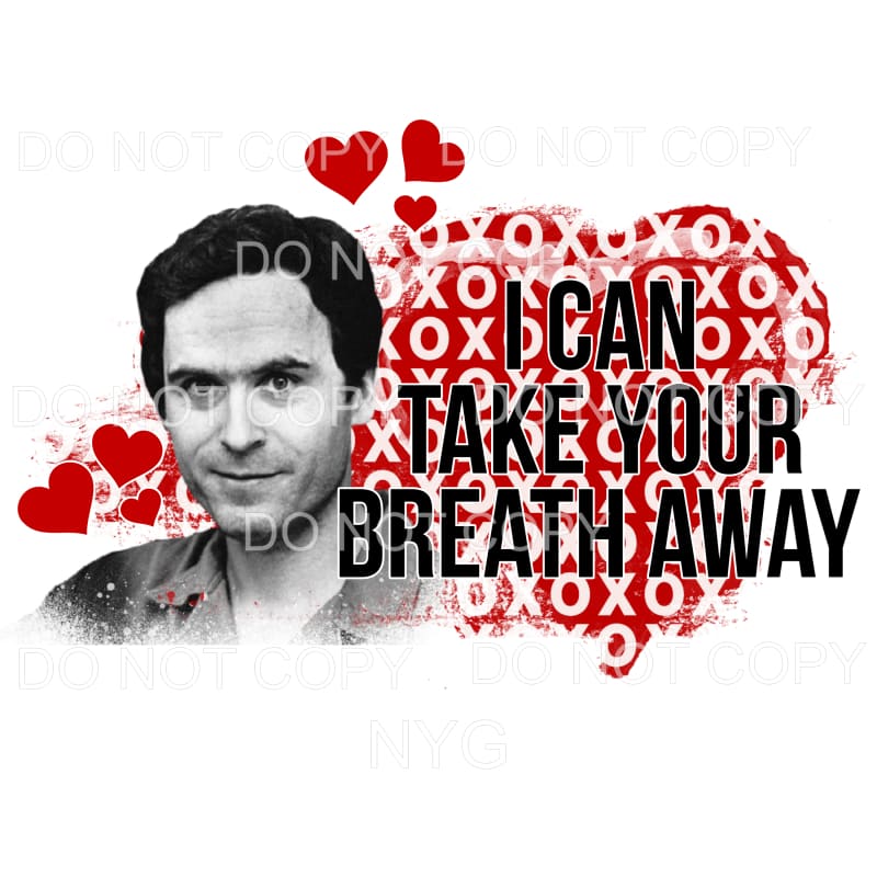 I Can Take Your Breath Away XOXO Heart Background 