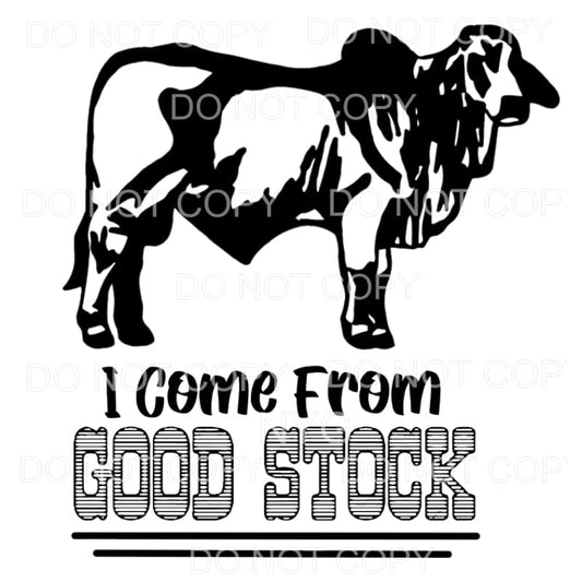 I Come From Good Stock Longhorn Bull #141 Sublimation 