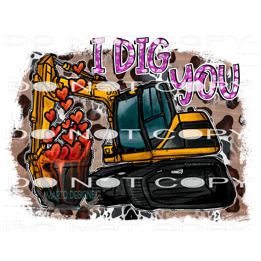 I Dig You #9490 Sublimation transfers - Heat Transfer