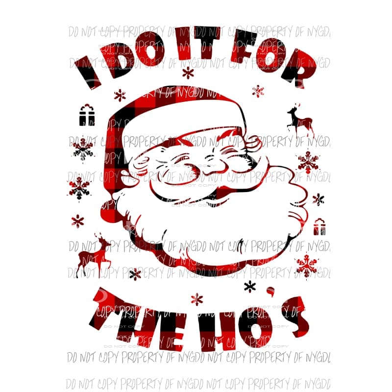 I do it for the Hos Santa 2 plaid Sublimation transfers Heat Transfer