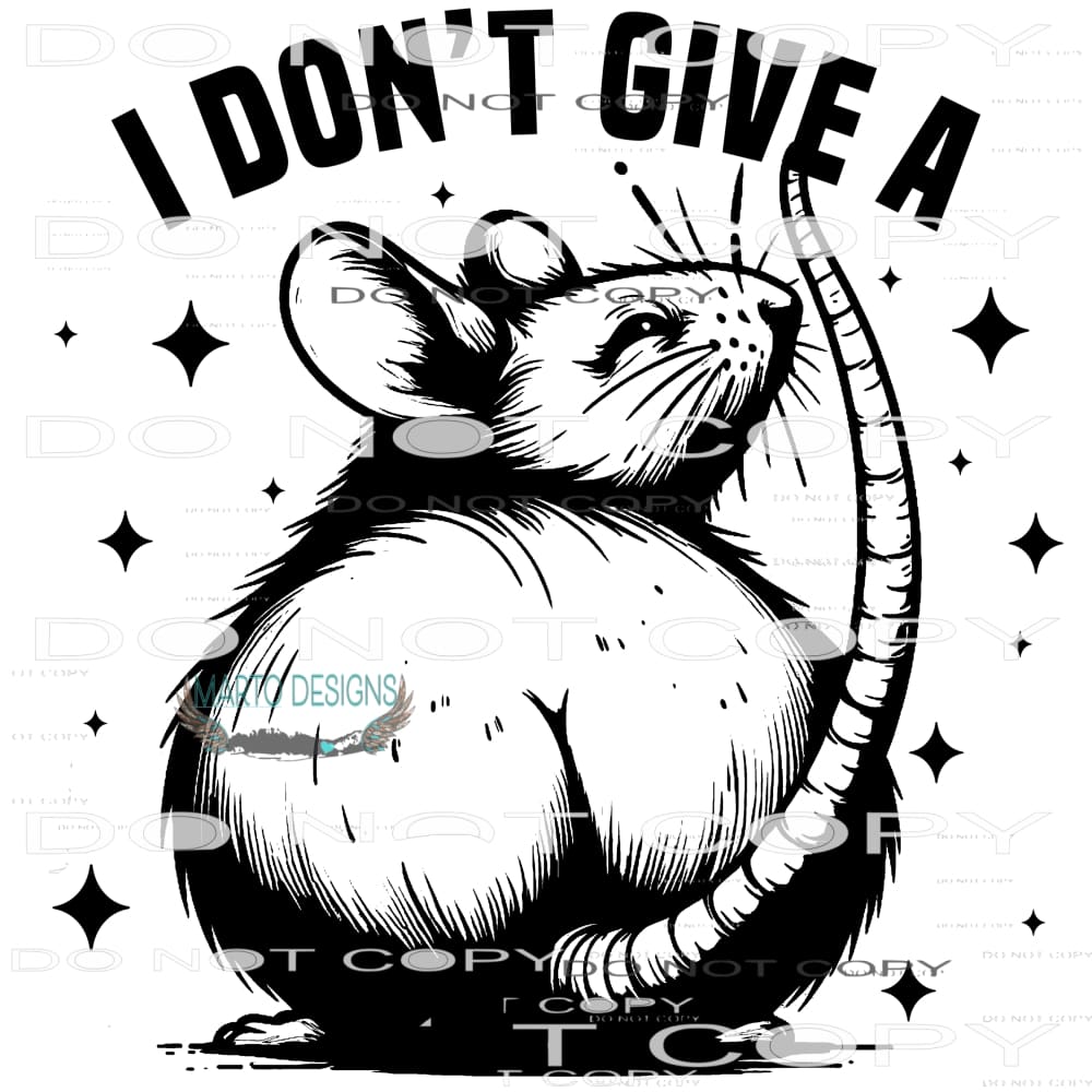 I Don’t Give A... #9540 Sublimation transfers - Heat
