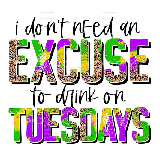 I Don’t Need An Excuse To Drink On Tuesdays Leopard Mardi 
