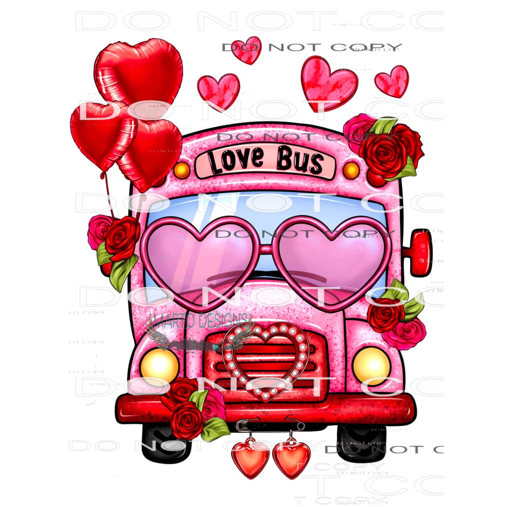 I Got A Bus Full Of Valentine #8638 Sublimation transfers -