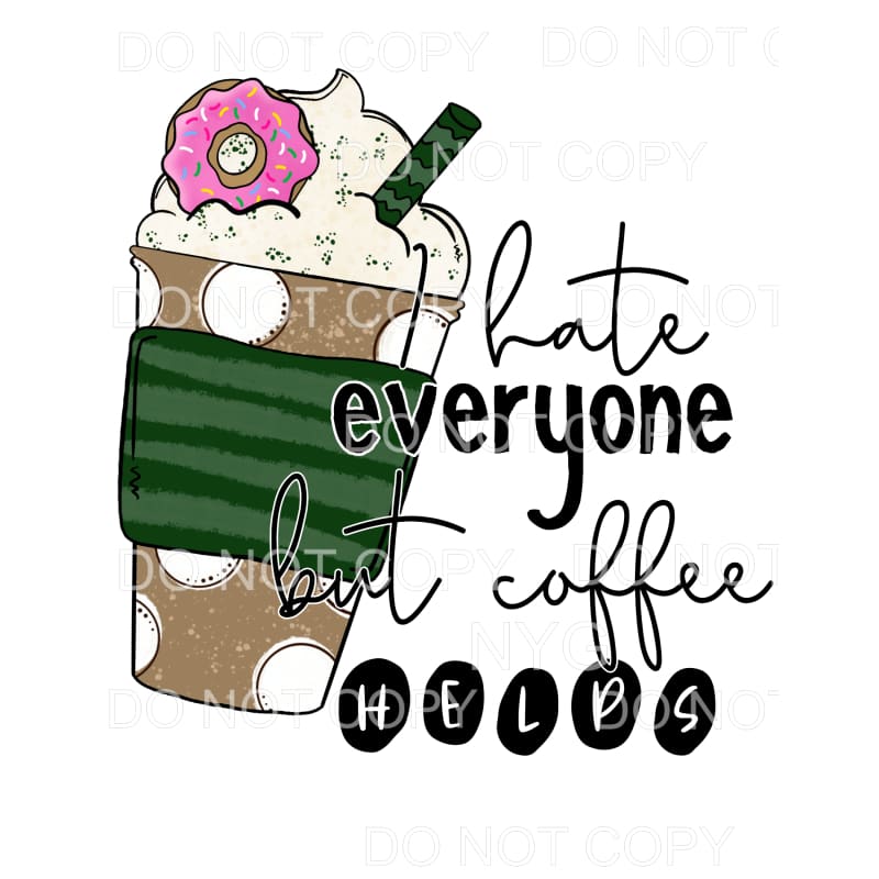 I Hate Everyone But Coffe Helps Green Stripes Pink Sprinkle 