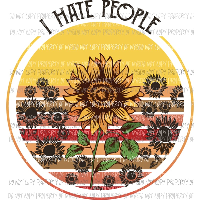 I hate people sunflower BLACK Sublimation transfers Heat Transfer