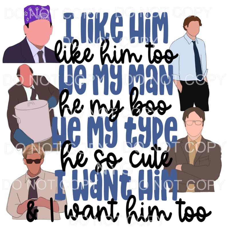 I like Him I Like him too THE OFFICE Sublimation transfers -