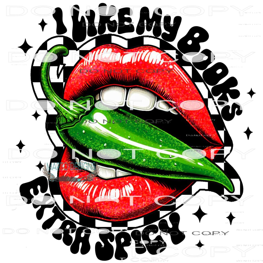 I Like My Books Extra Spicy #9544 Sublimation transfers -