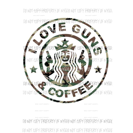 I Love Guns and Coffee #2 camo Sublimation transfers Heat Transfer