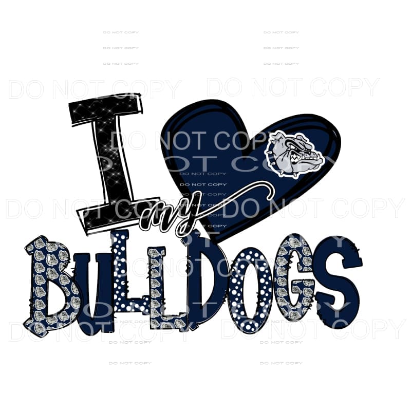 I love my Bulldogs # 526 Sublimation transfers - Heat 