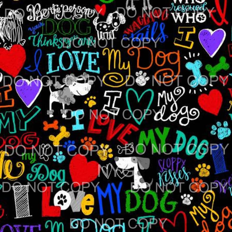 I Love My Dog Colorful Sheet Sublimation transfers - 13 x 9 