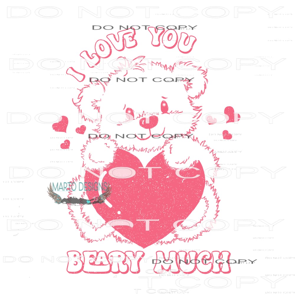 I Love You Beary Much #9086 Sublimation transfers - Heat