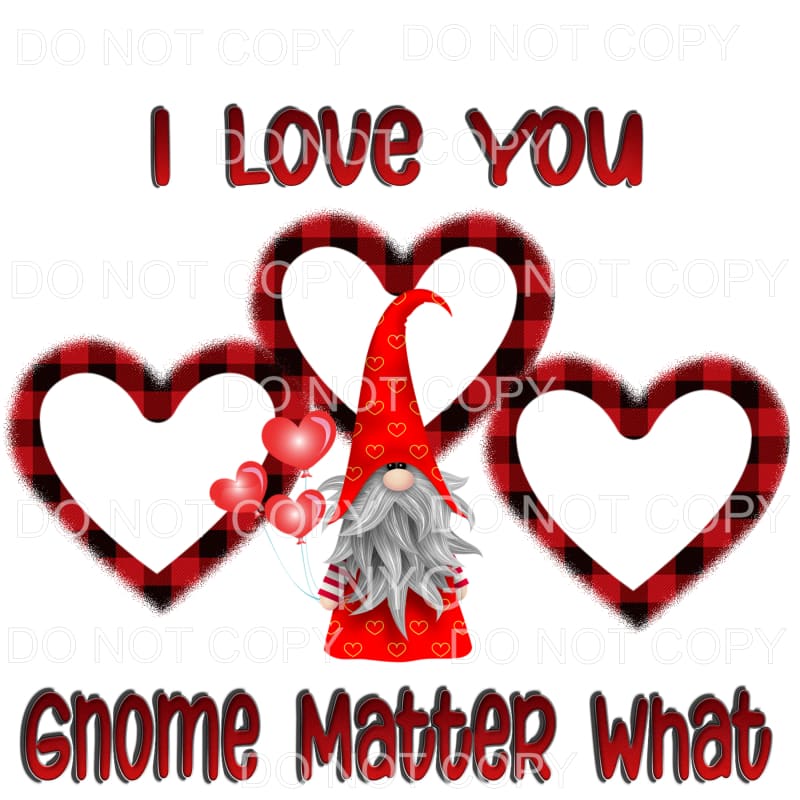 I Love You Gnome Matter What Red Plaid Hearts Sublimation 