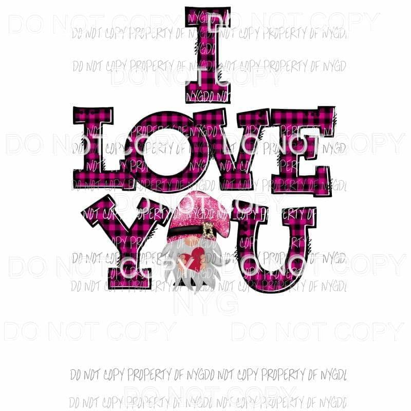 i love you plaid 32 gnome Sublimation transfers Heat Transfer