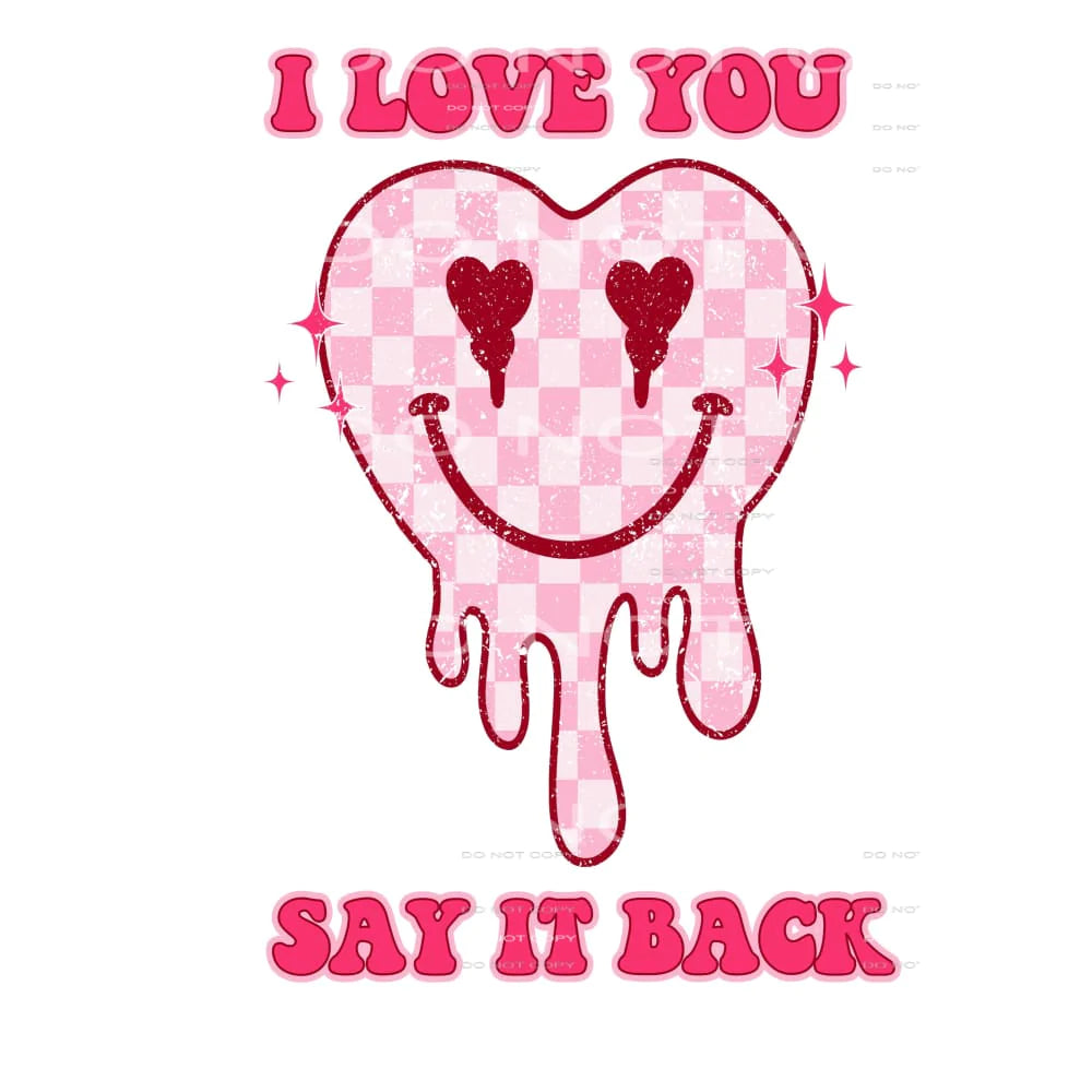 I love you say it back # 2333 Sublimation transfers - Heat