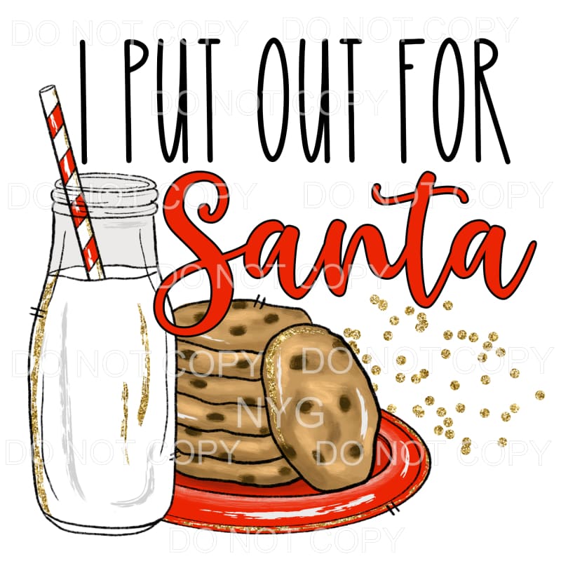 I Put Out For Santa Milk and Cookies Sublimation transfers -