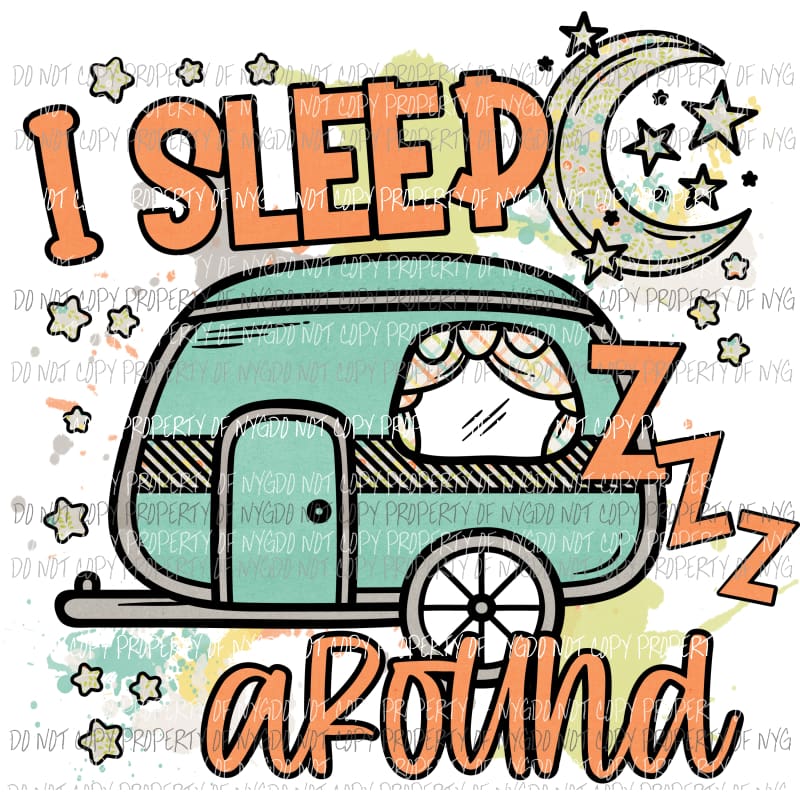 I Sleep Around Camper #2 splatter prints Sublimation transfers Heat Transfer