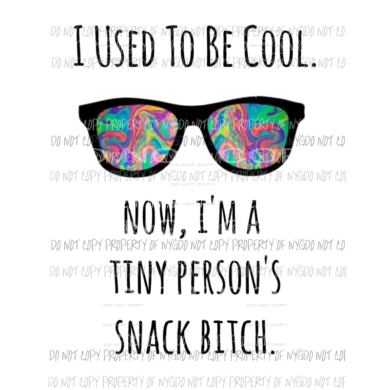 I used to be cool Sublimation transfers Heat Transfer