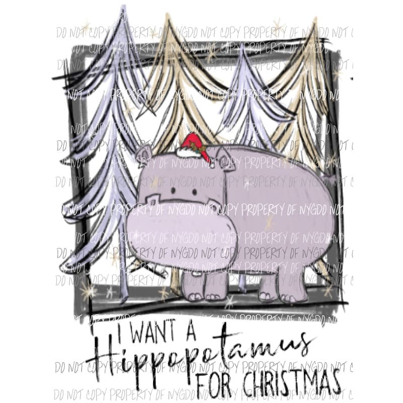i want a hippopotamus for Christmas Sublimation transfers Heat Transfer