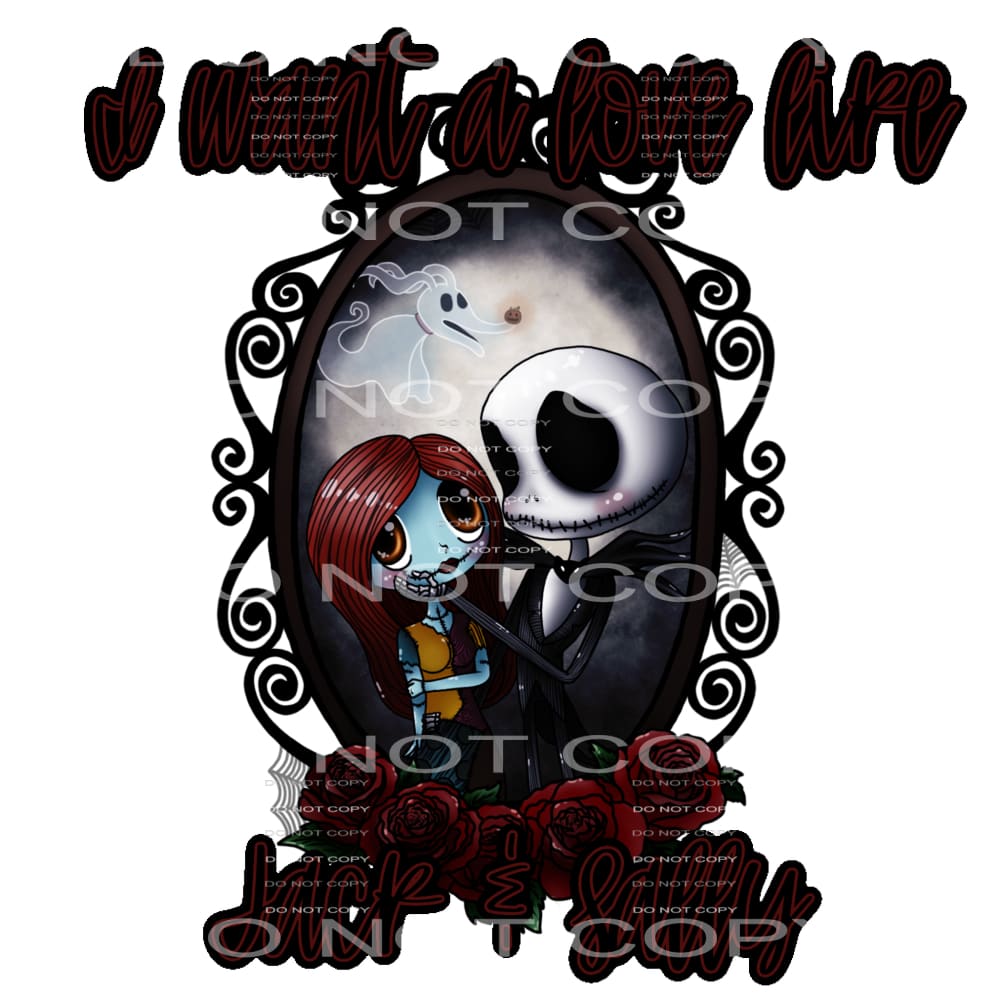 I want a love like Jack and Sally #7651 Sublimation 
