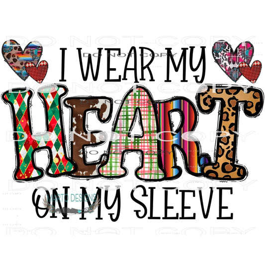 I Wear My Heart On My Sleeve #9511 Sublimation transfers -