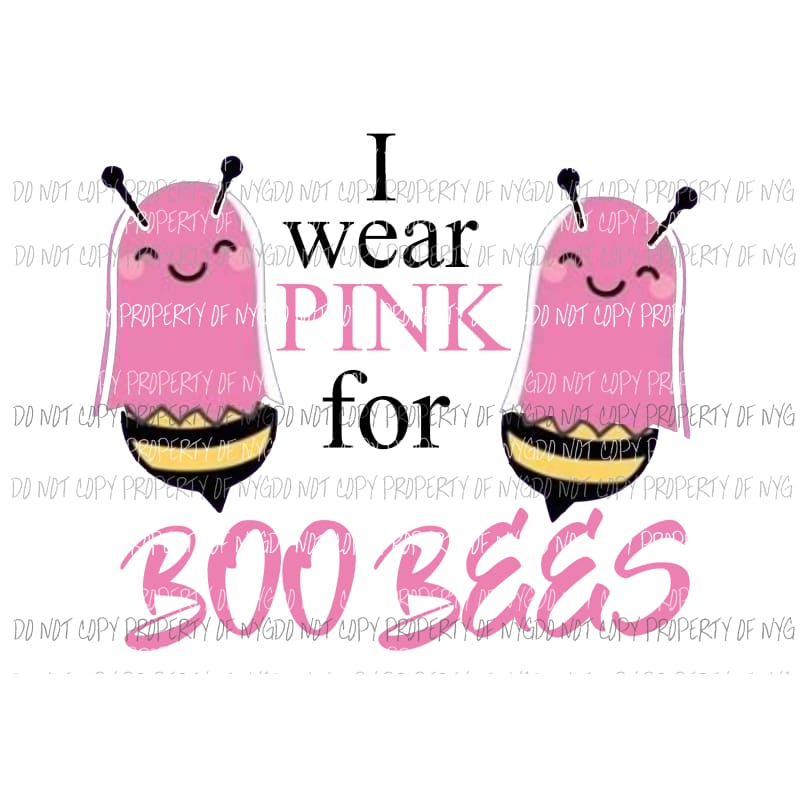 I wear pink for BOO BEES Sublimation transfers Heat Transfer