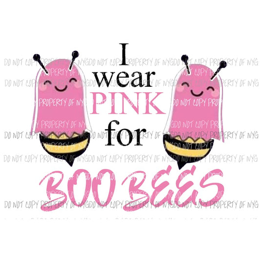 I wear pink for BOO BEES Sublimation transfers Heat Transfer