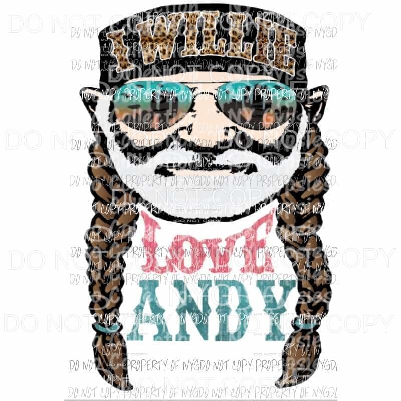 I willie love andySublimation transfers Heat Transfer