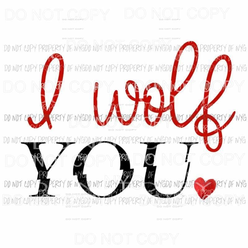 I wolf YOU heart joe goldberg Sublimation transfers Heat Transfer