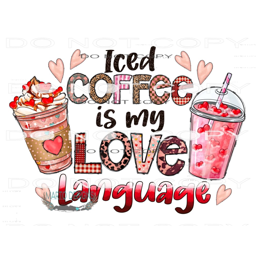 Iced Coffee Is My Love Language #9582 Sublimation transfers