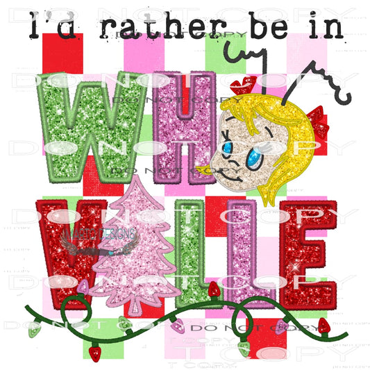 I’d Rather Be In Whoville #8340 Sublimation transfers - Heat