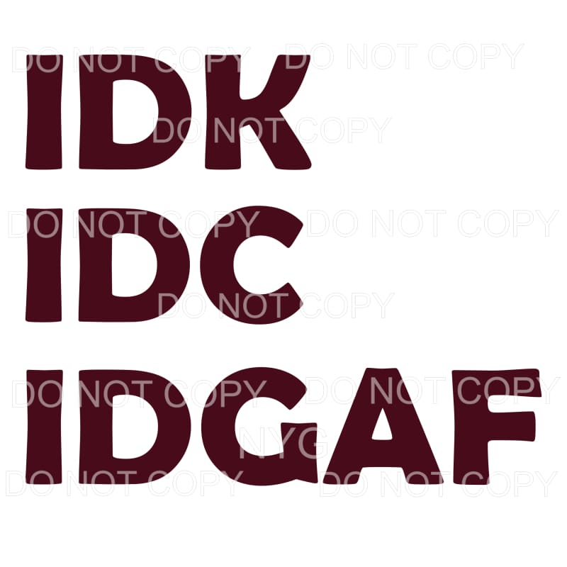 IDK I Don’t Know Sublimation transfers - Heat Transfer