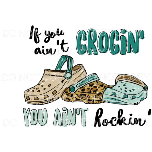 If You Ain’t Crocin #1 Sublimation transfers - Heat Transfer