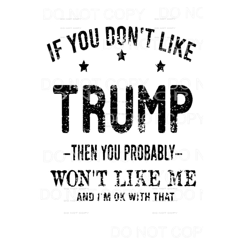 If you don’t like trump Sublimation transfers - Heat 