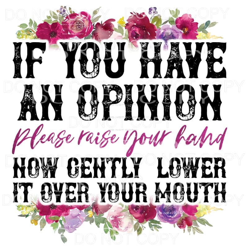 If You Have An Opinion Please Raise Your Hand Gently Over 