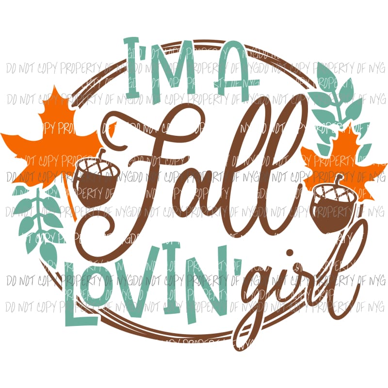 im a fall lovin girl Sublimation transfers Heat Transfer
