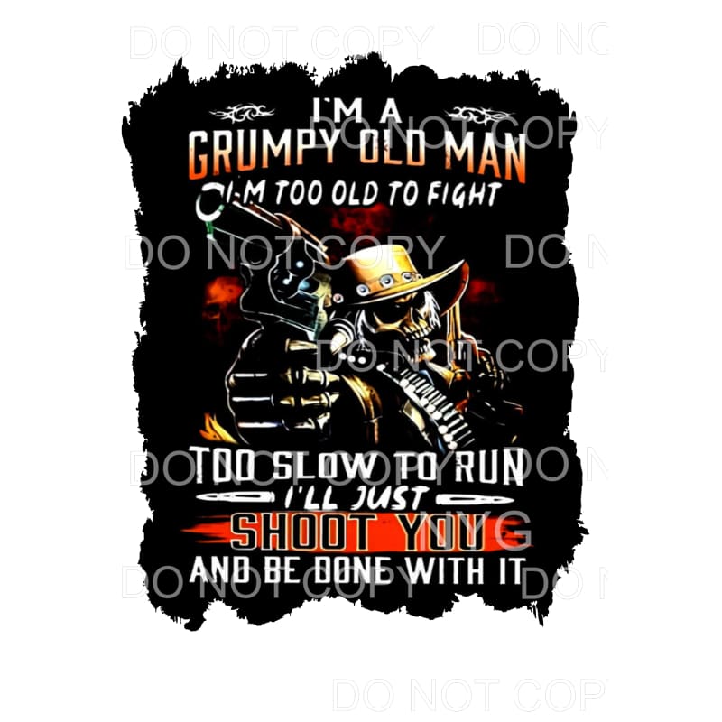 I’m A Grumpy Old Man Sublimation transfers - Heat Transfer