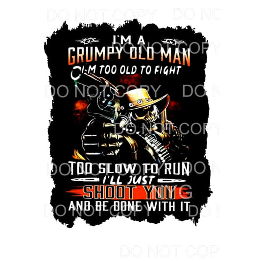 I’m A Grumpy Old Man Sublimation transfers - Heat Transfer