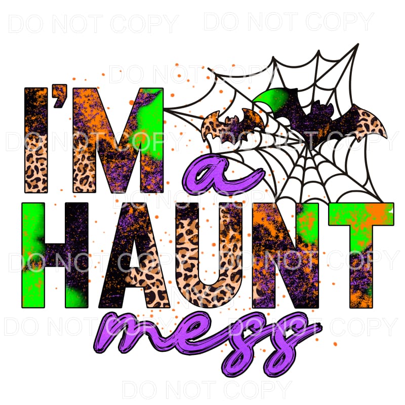 I’m A Haunt Mess Leopard Orange Purple Green Grunge Bats 