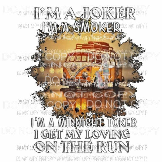 Im a joker im a smoker im a midnight toker van hippie 2 Sublimation transfers Heat Transfer