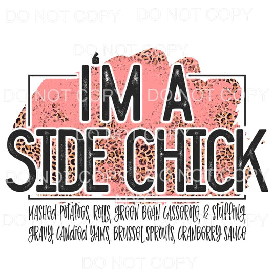 I’m A Side Chick Leopard Sublimation transfers - Heat 