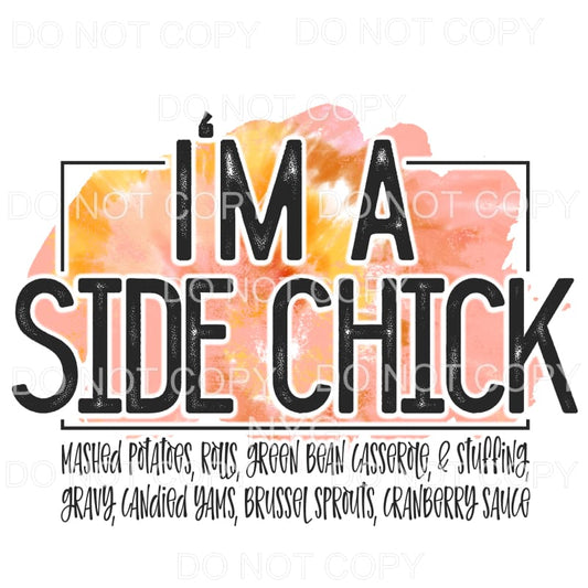 I’m A Side Chick Tie Dye Sublimation transfers - Heat 